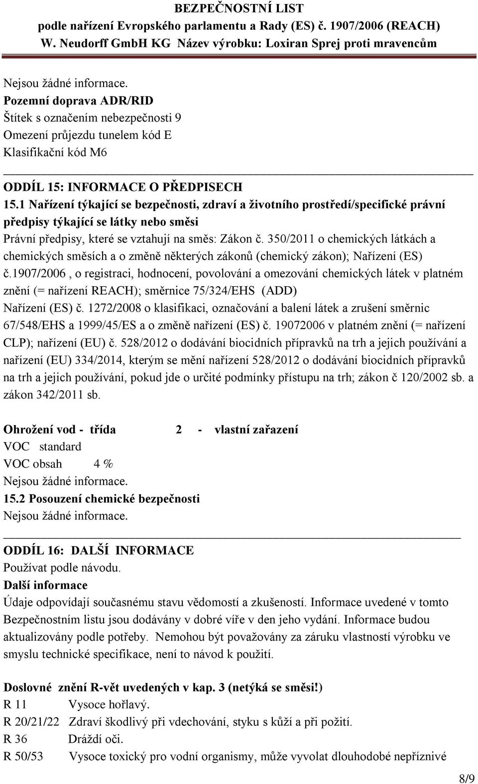350/2011 o chemických látkách a chemických směsích a o změně některých zákonů (chemický zákon); Nařízení (ES) č.