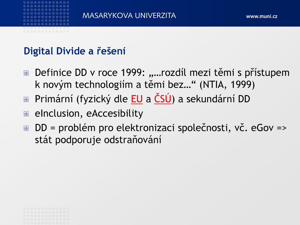 (fyzický dle EU a ČSÚ) a sekundární DD einclusion, eaccesibility DD =
