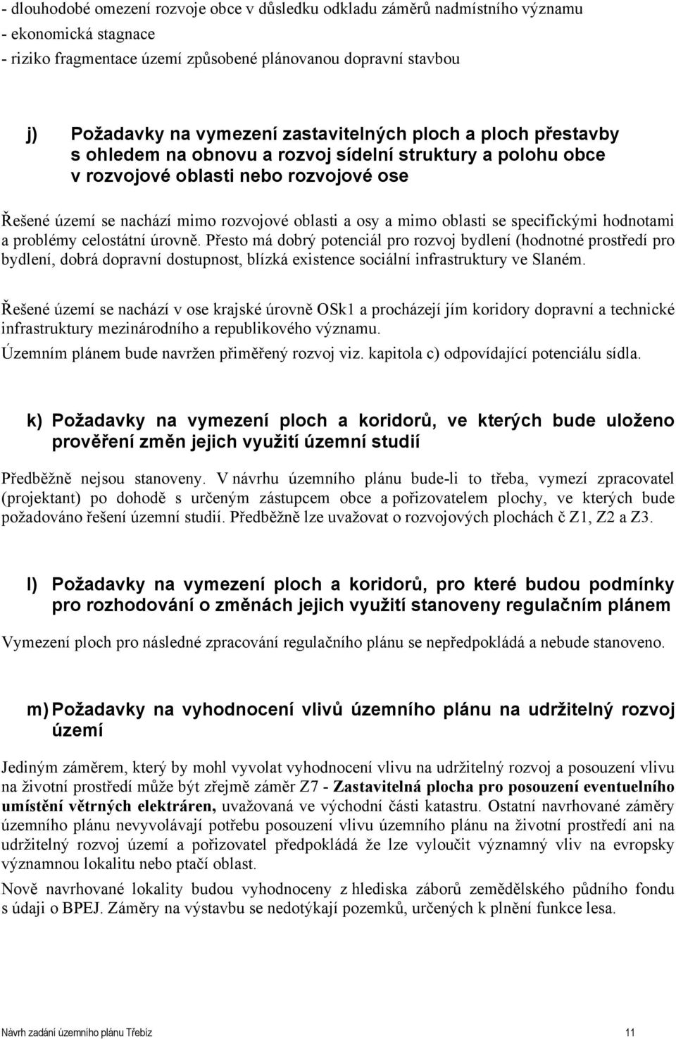 oblasti se specifickými hodnotami a problémy celostátní úrovně.