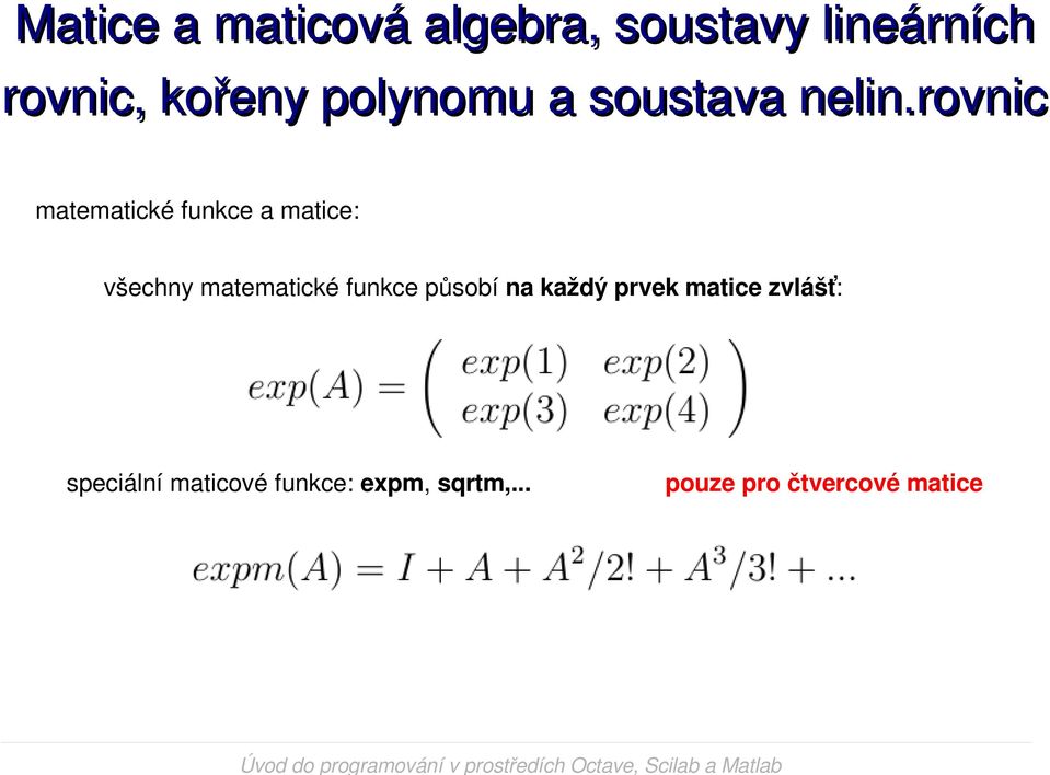 matice zvlášť: speciální maticové