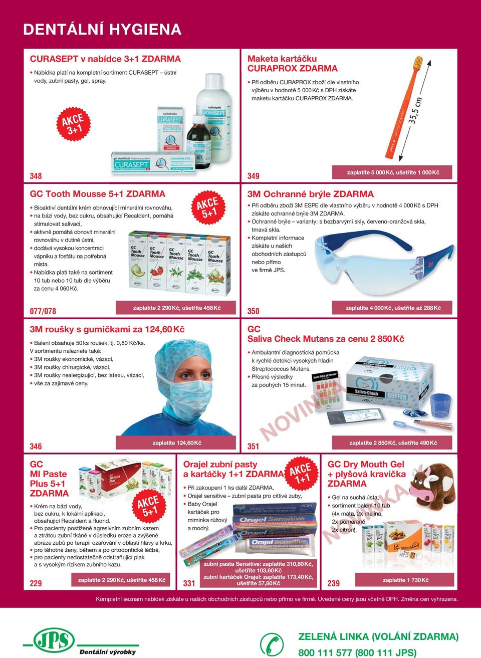 3+1 348 349 zaplatíte 5 000 Kč, ušetříte 1 000 Kč GC Tooth Mousse 5+1 Bioaktiví dentální krém obnovující minerální rovnováhu, na bázi vody, bez cukru, obsahující Recaldent, pomáhá stimulovat