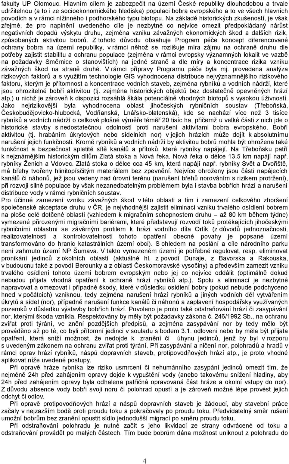 nížinného i podhorského typu biotopu.