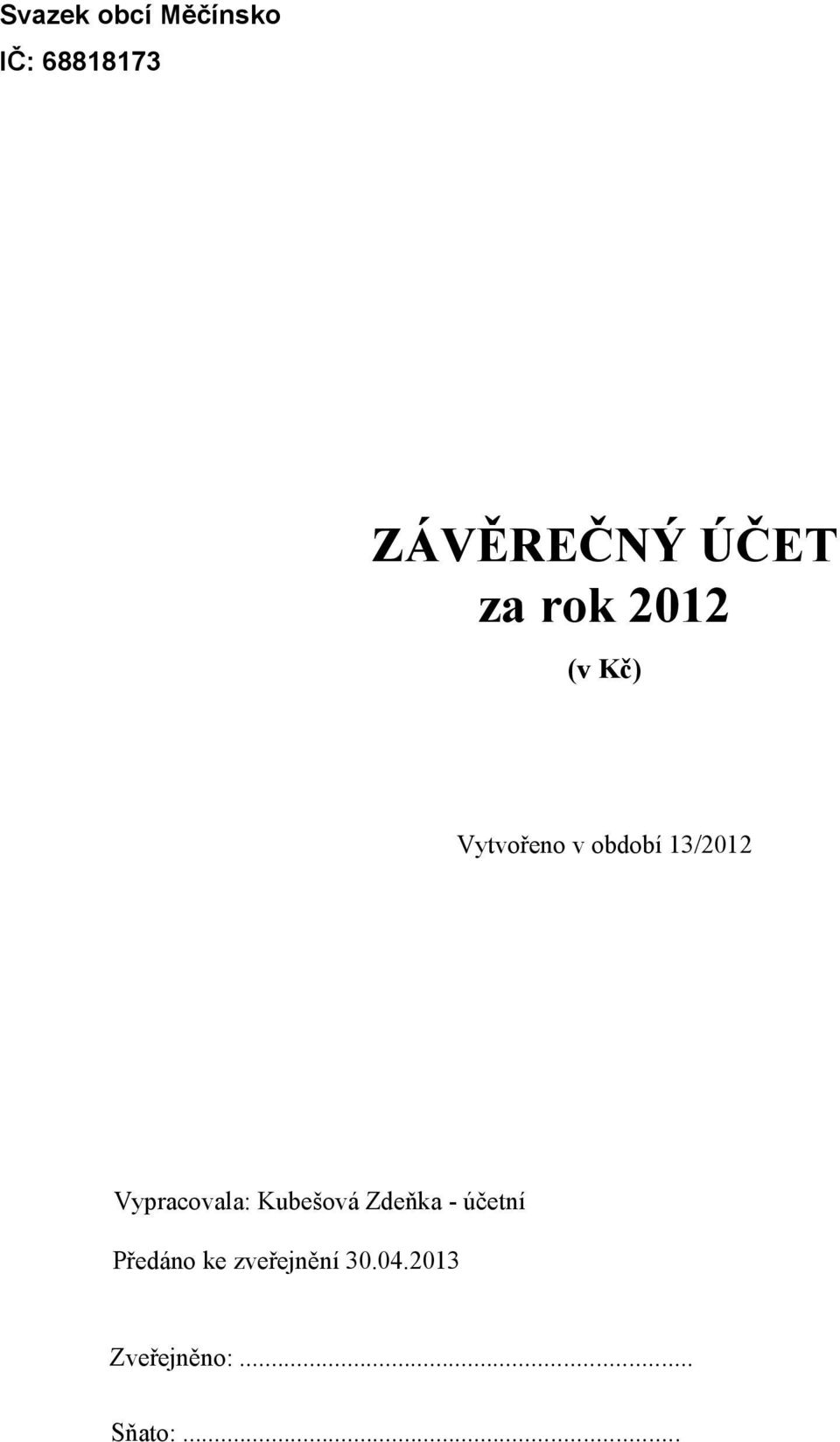 13/2012 Vypracovala: Kubešová Zdeňka - účetní