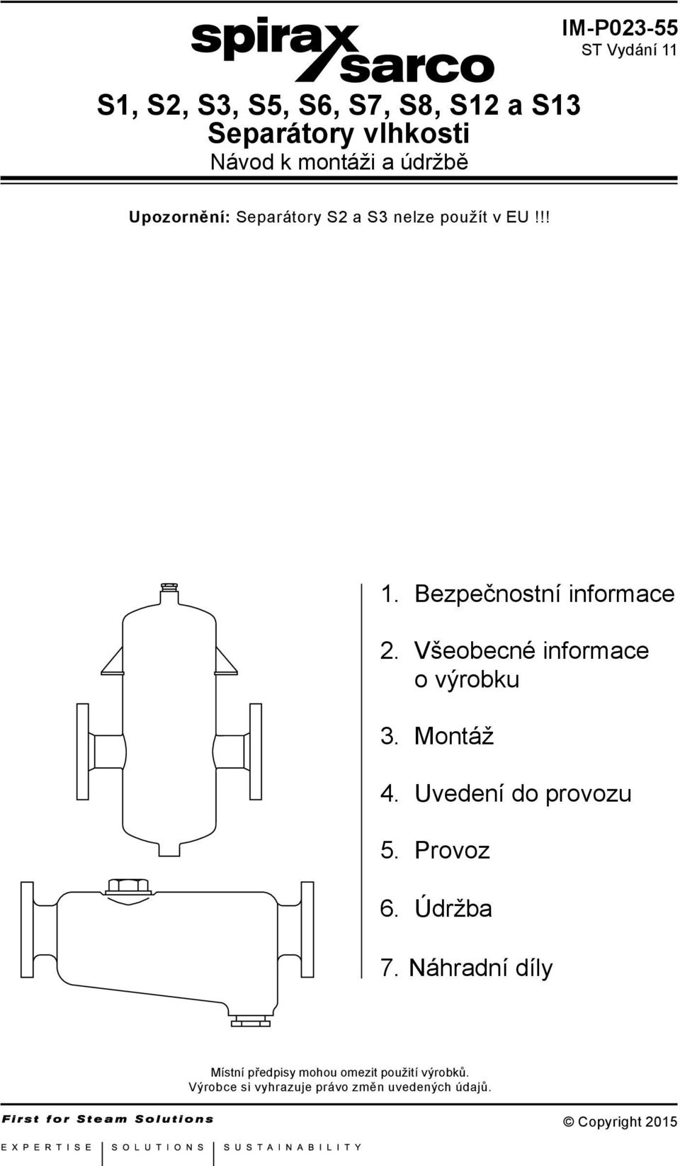 Všeobecné informace o výrobku 3. Montáž 4. Uvedení do provozu 5. Provoz 6. Údržba 7.