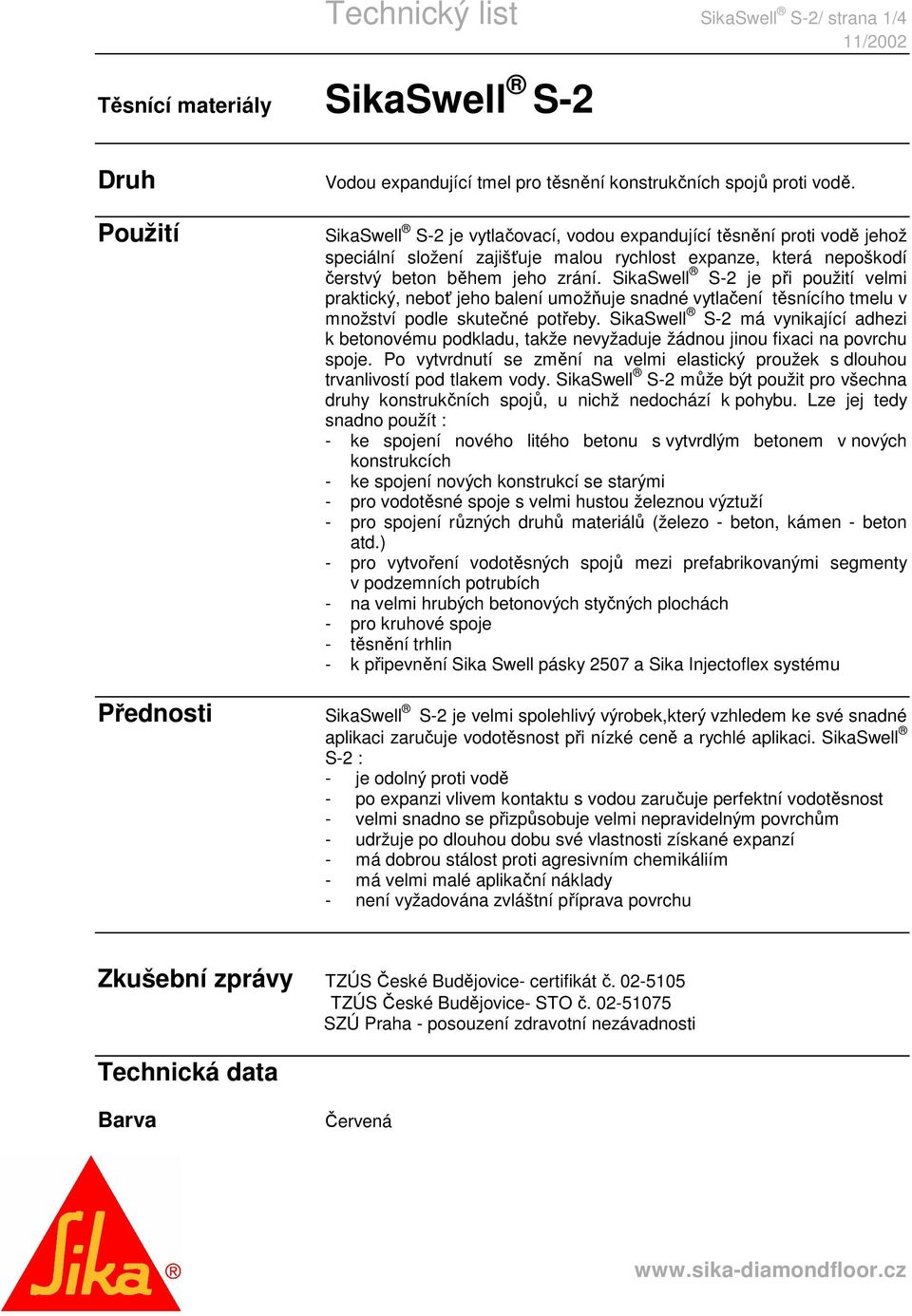 SikaSwell S-2 je při použití velmi praktický, neboť jeho balení umožňuje snadné vytlačení těsnícího tmelu v množství podle skutečné potřeby.