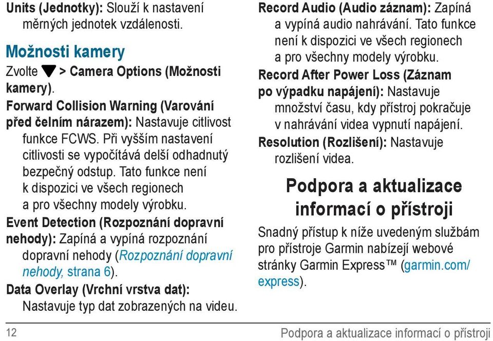 Tato funkce není k dispozici ve všech regionech a pro všechny modely výrobku.