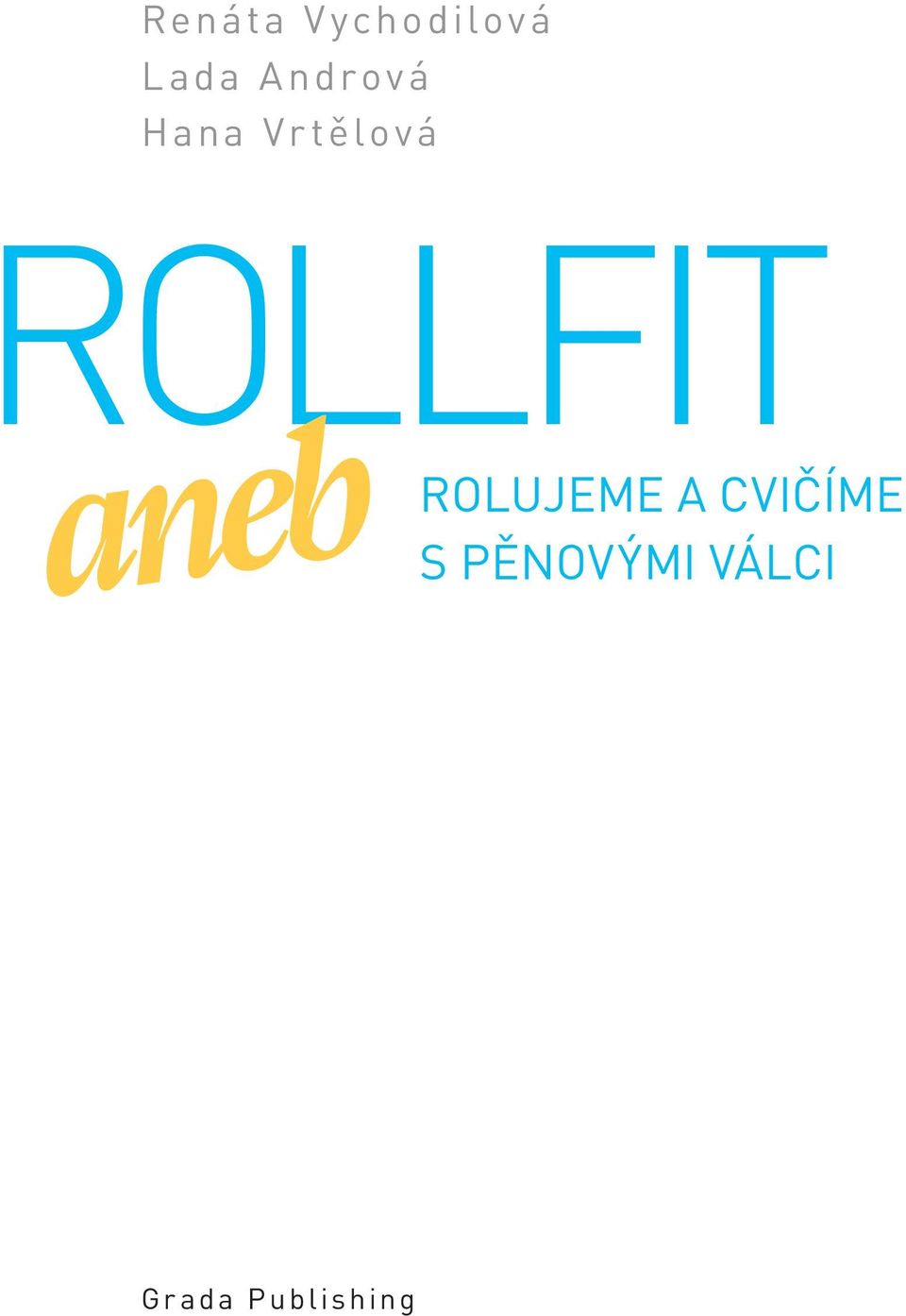 ROLLFIT ROLUJEME A CVIČÍME