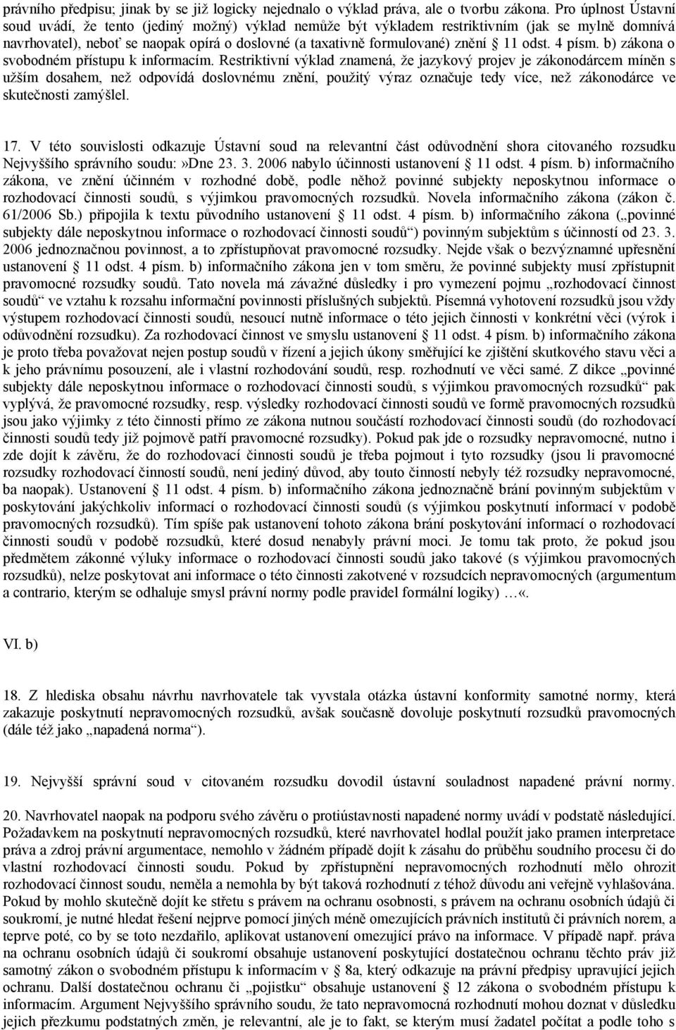 11 odst. 4 písm. b) zákona o svobodném přístupu k informacím.