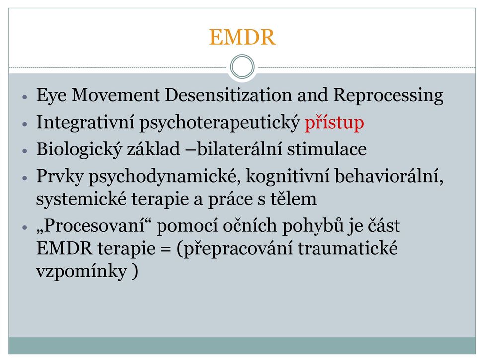 psychodynamické, kognitivní behaviorální, systemické terapie a práce s tělem