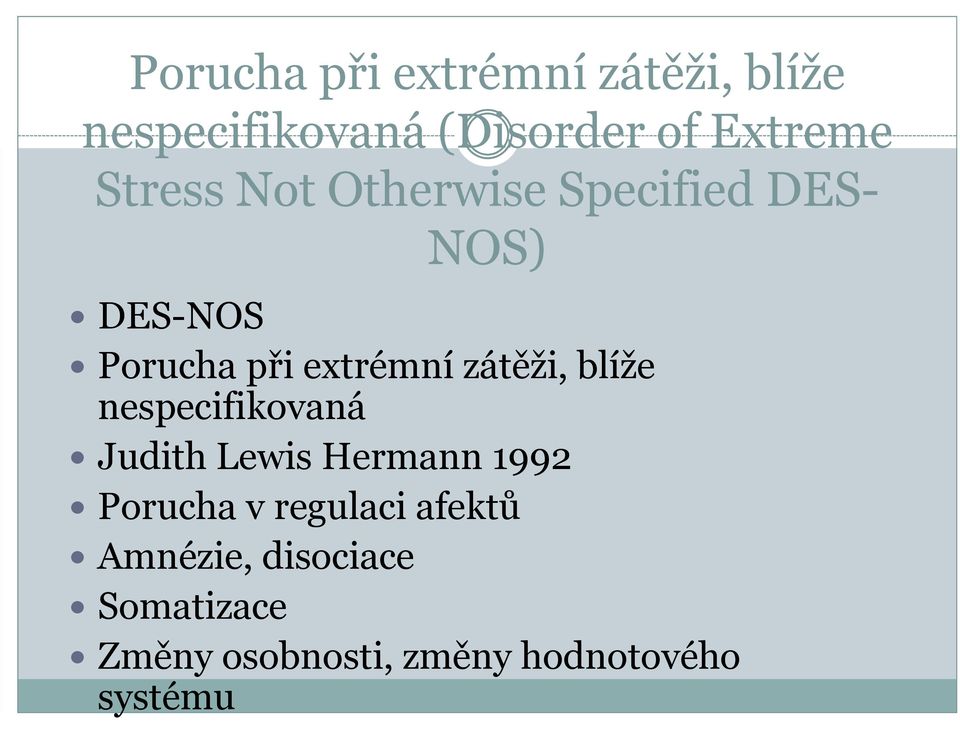 zátěži, blíže nespecifikovaná Judith Lewis Hermann 1992 Porucha v