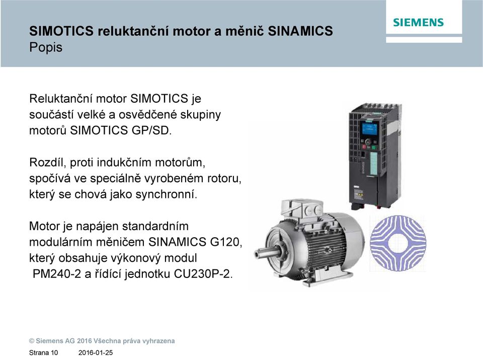 Rozdíl, proti indukčním motorům, spočívá ve speciálně vyrobeném rotoru, který se chová jako