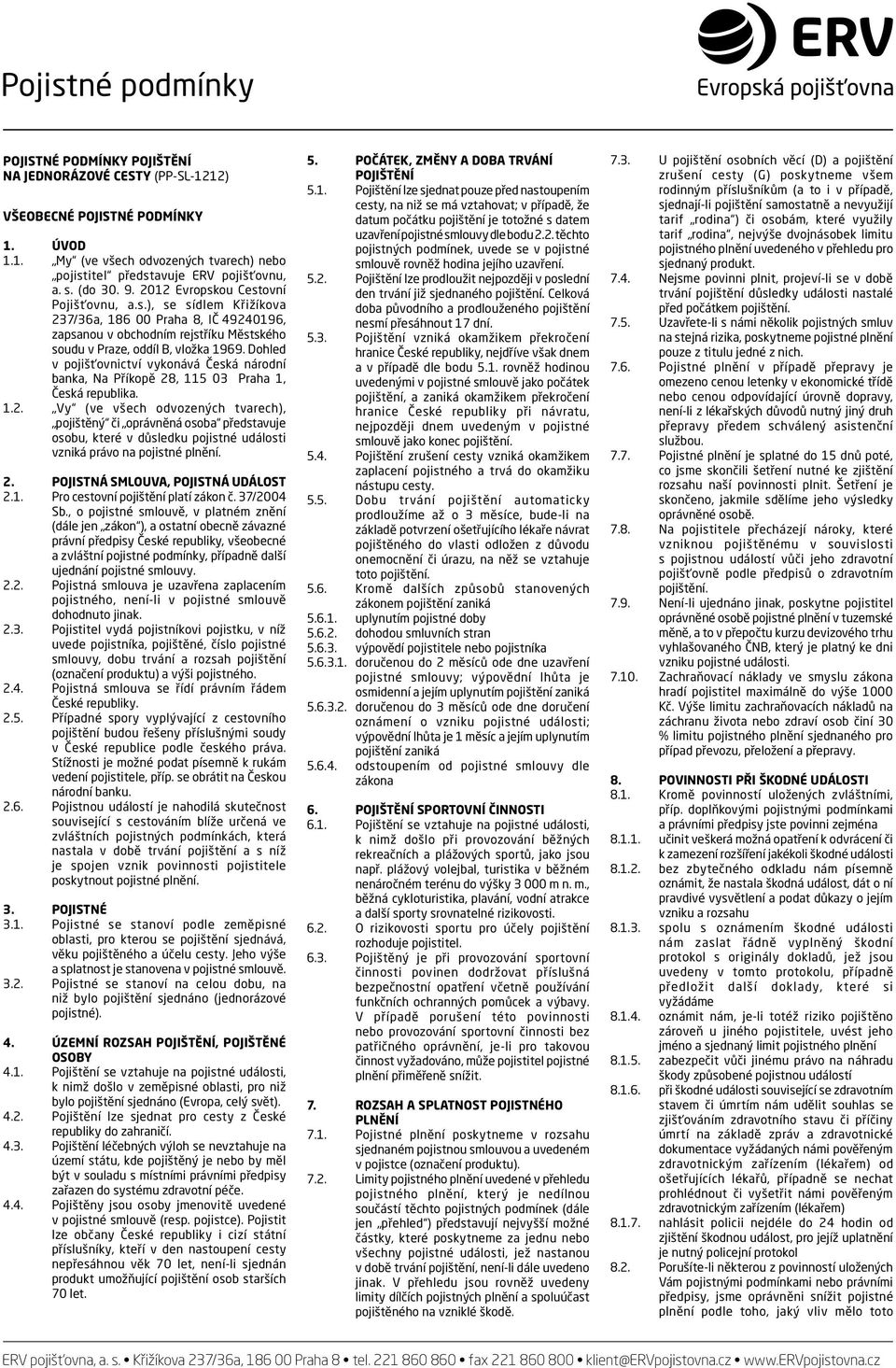 Dohled v pojišťovnictví vykonává Česká národní banka, Na Příkopě 28