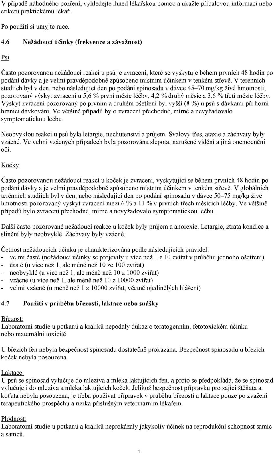 místním účinkem v tenkém střevě.