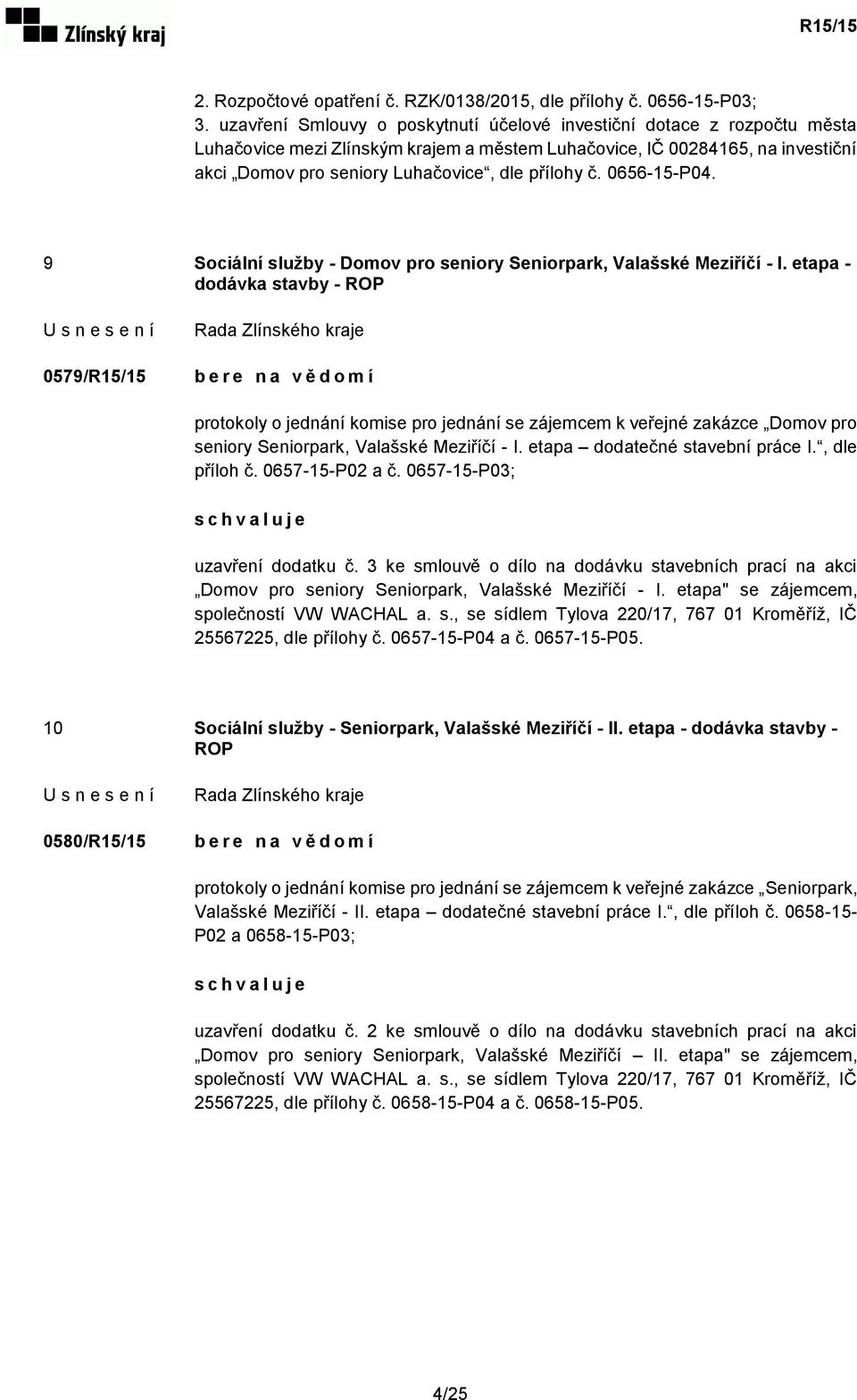 č. 0656-15-P04. 9 Sociální služby - Domov pro seniory Seniorpark, Valašské Meziříčí - I.