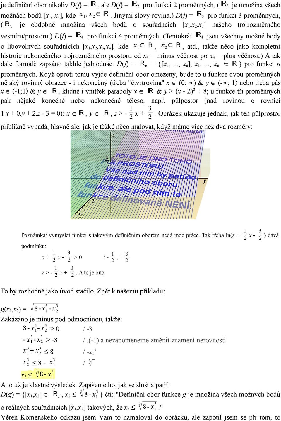 (Tentokrát R 4 jsou všechny možné body o libovolných souřadnicích [x 1,x 2,x,x 4 ], kde x 1 R, x 2 R, atd.