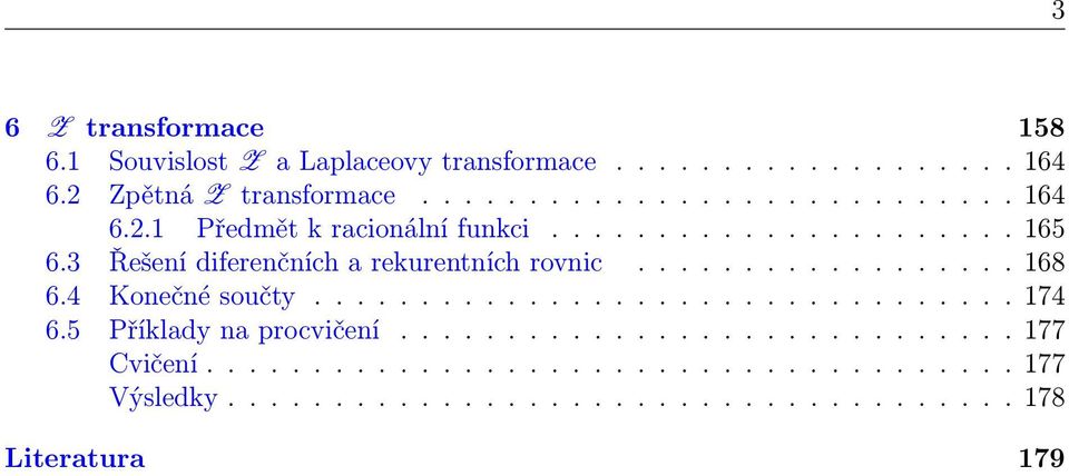 5 Příklady na procvičení............................. 77 Cvičení...................................... 77 Výsledky.