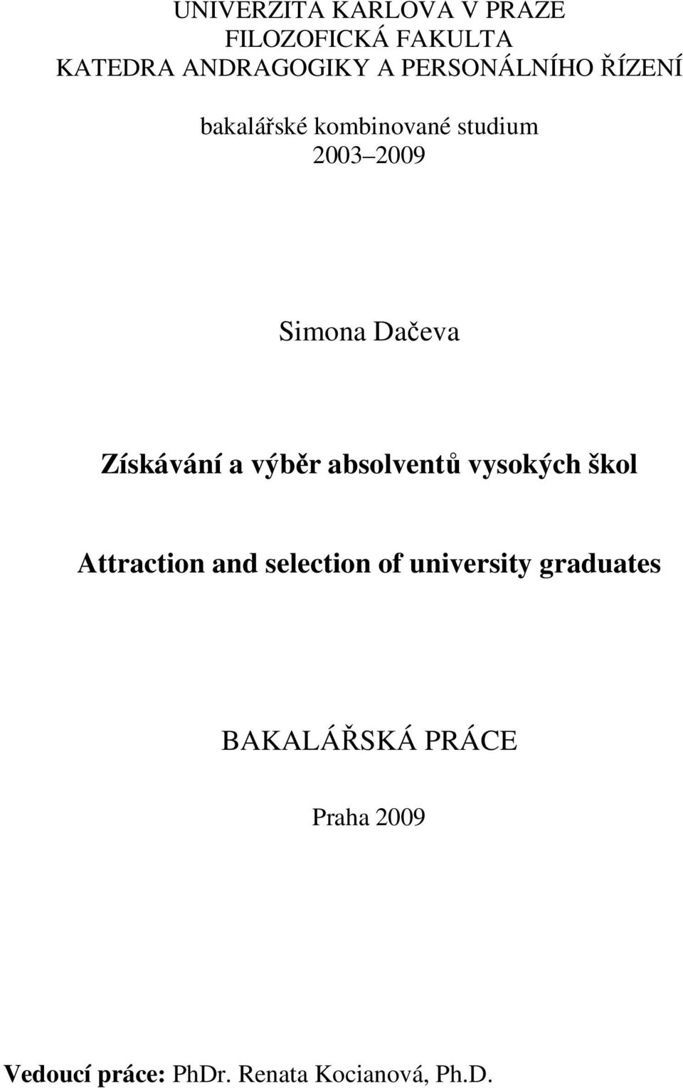 Získávání a výběr absolventů vysokých škol Attraction and selection of