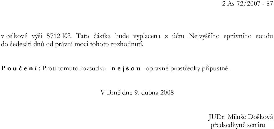 dnů od právní moci tohoto rozhodnutí.