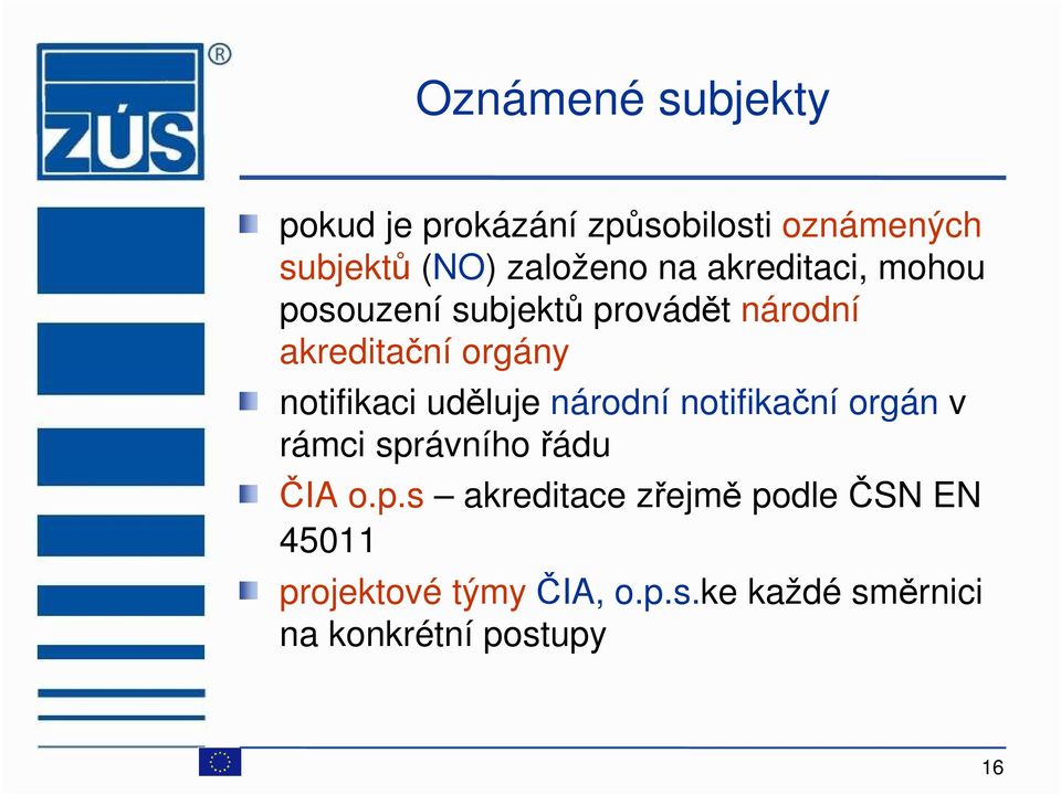 notifikaci uděluje národní notifikační orgán v rámci spr