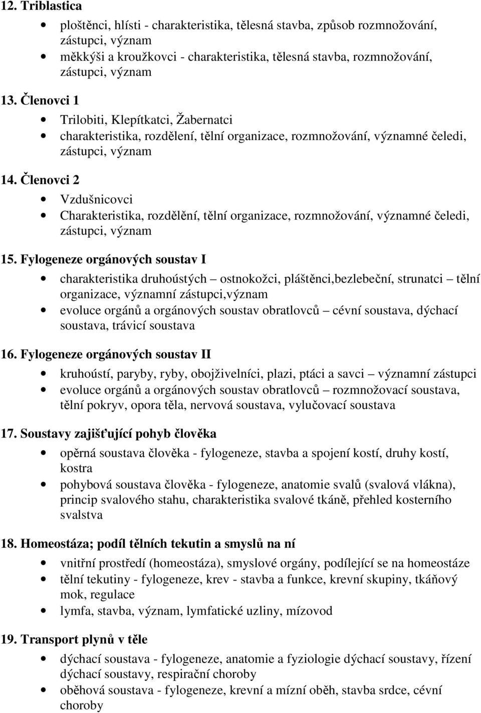 Členovci 2 Vzdušnicovci Charakteristika, rozdělění, tělní organizace, rozmnožování, významné čeledi, 15.