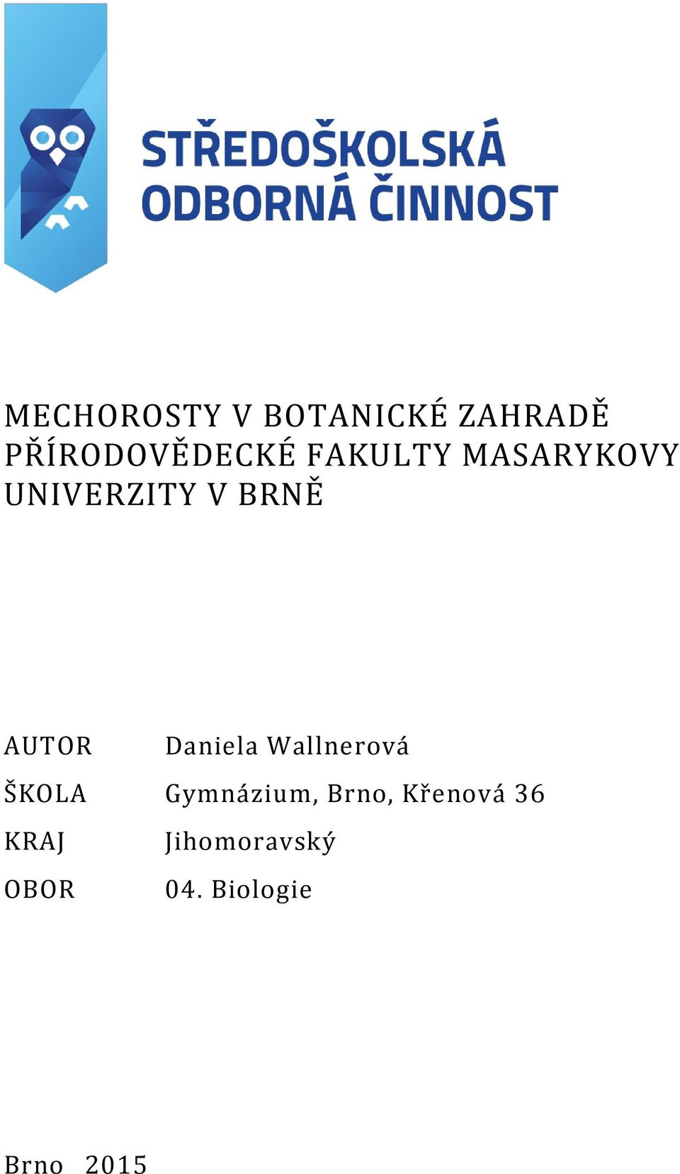Daniela Wallnerová ŠKOLA Gymnázium, Brno,