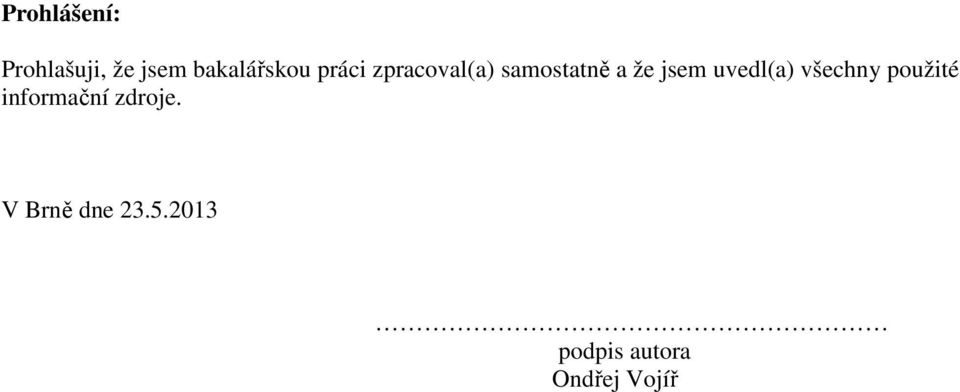 uvedl(a) všechny použité informační zdroje.
