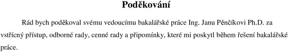 za vstřícný přístup, odborné rady, cenné rady a
