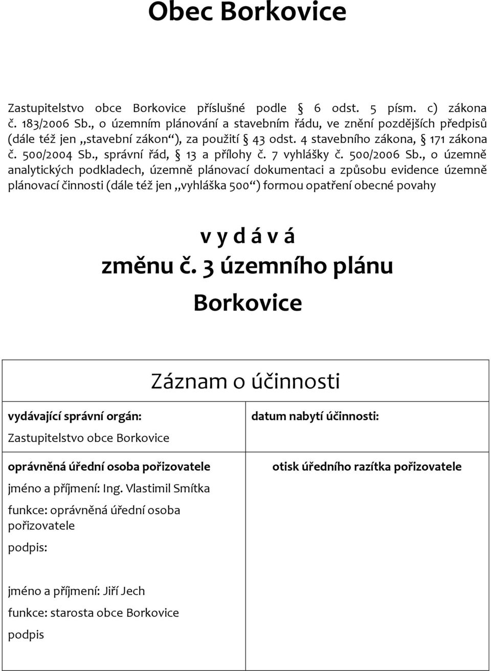 7 vyhlášky č. 500/2006 Sb.