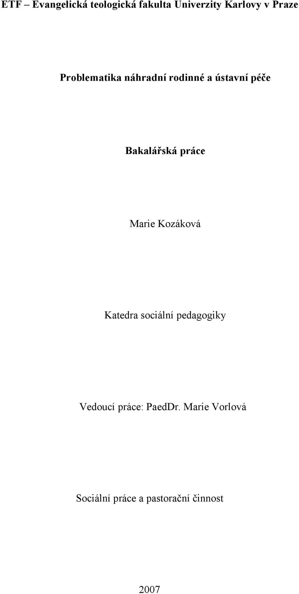 Bakalářská práce Marie Kozáková Katedra sociální pedagogiky