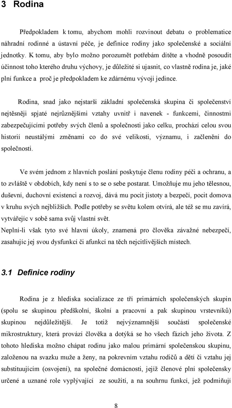 zdárnému vývoji jedince.