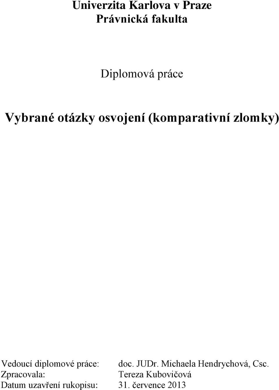 diplomové práce: doc. JUDr. Michaela Hendrychová, Csc.