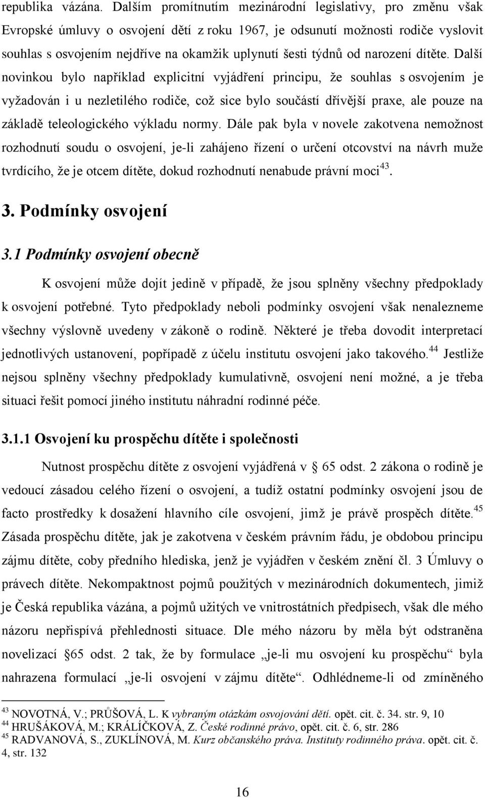 týdnů od narození dítěte.
