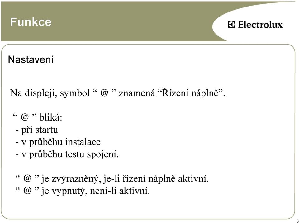 @ bliká: -při startu -v průběhu instalace -v