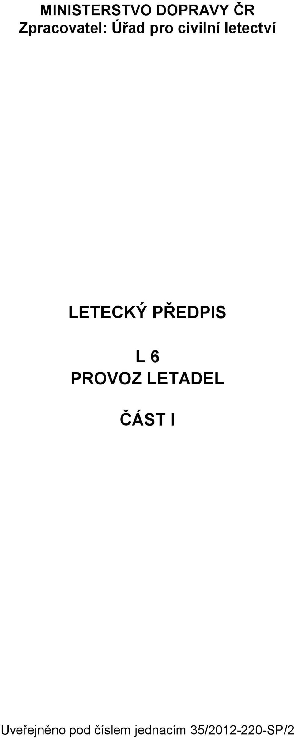 PŘEDPIS L 6 PROVOZ LETADEL ČÁST I