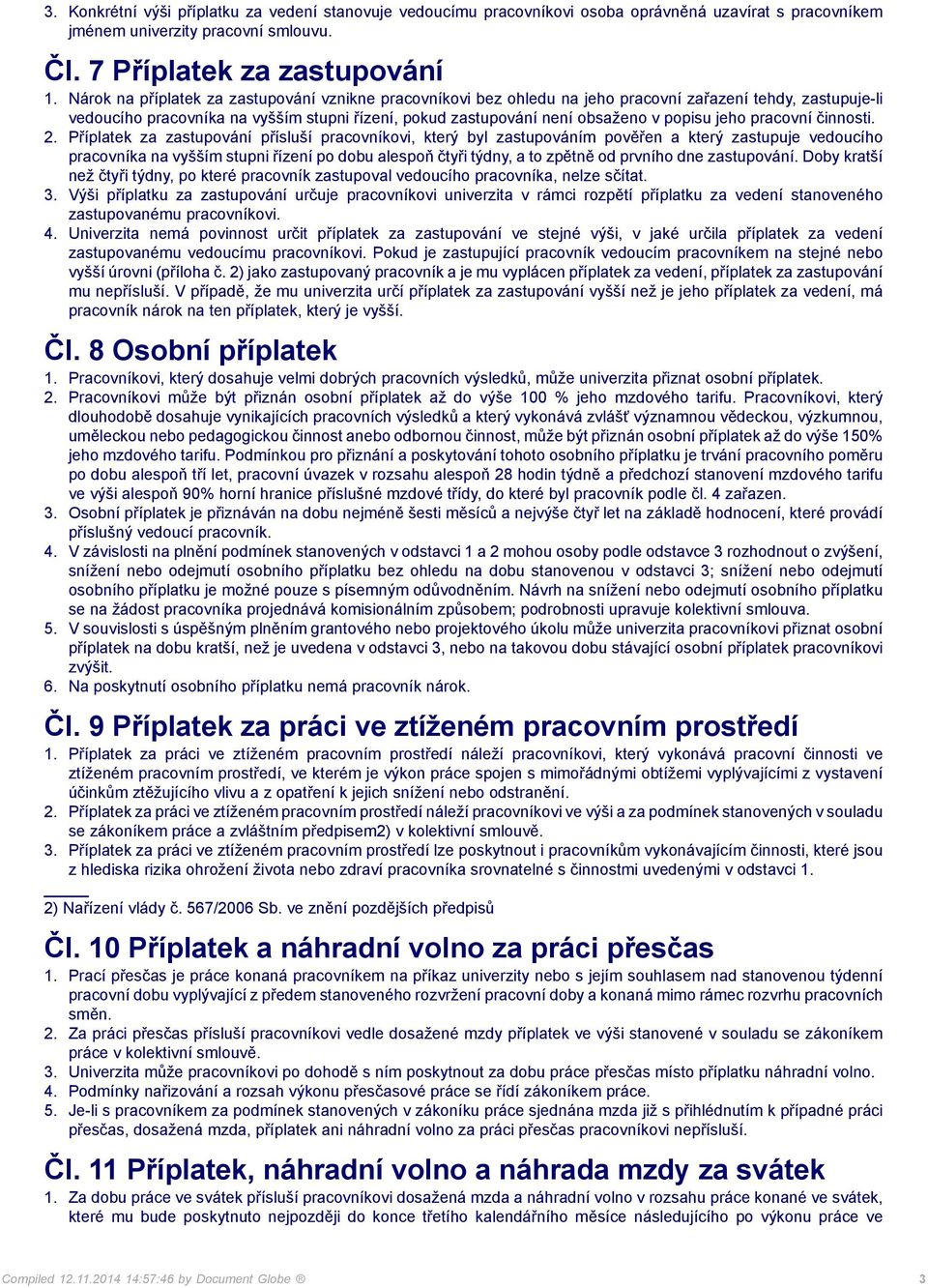 jeho pracovní činnosti. 2.