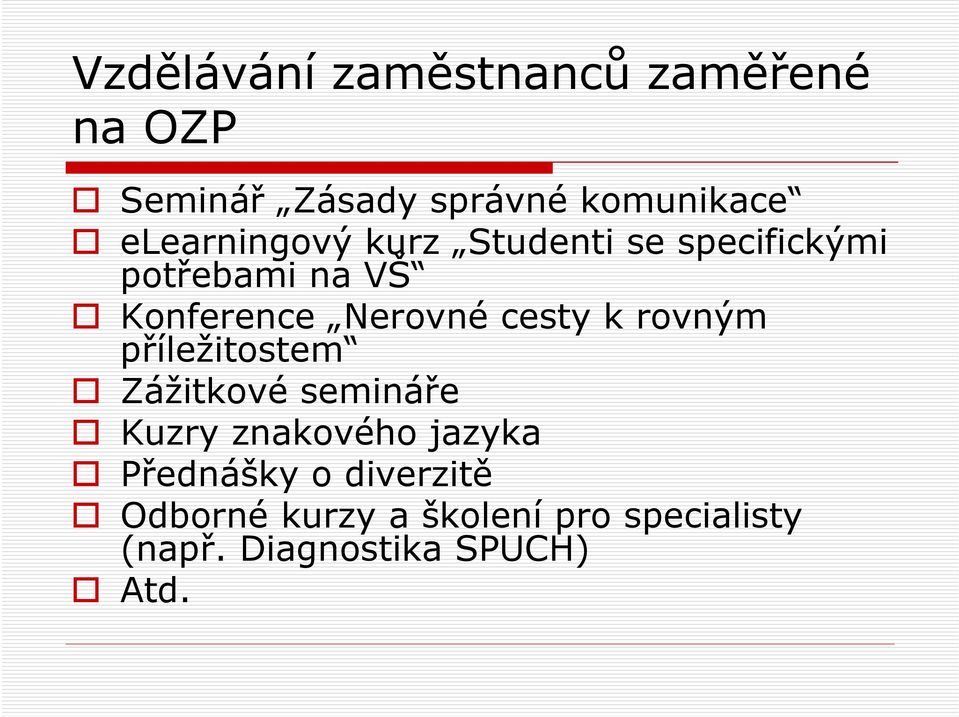 cesty k rovným příležitostem Zážitkové semináře Kuzry znakového jazyka