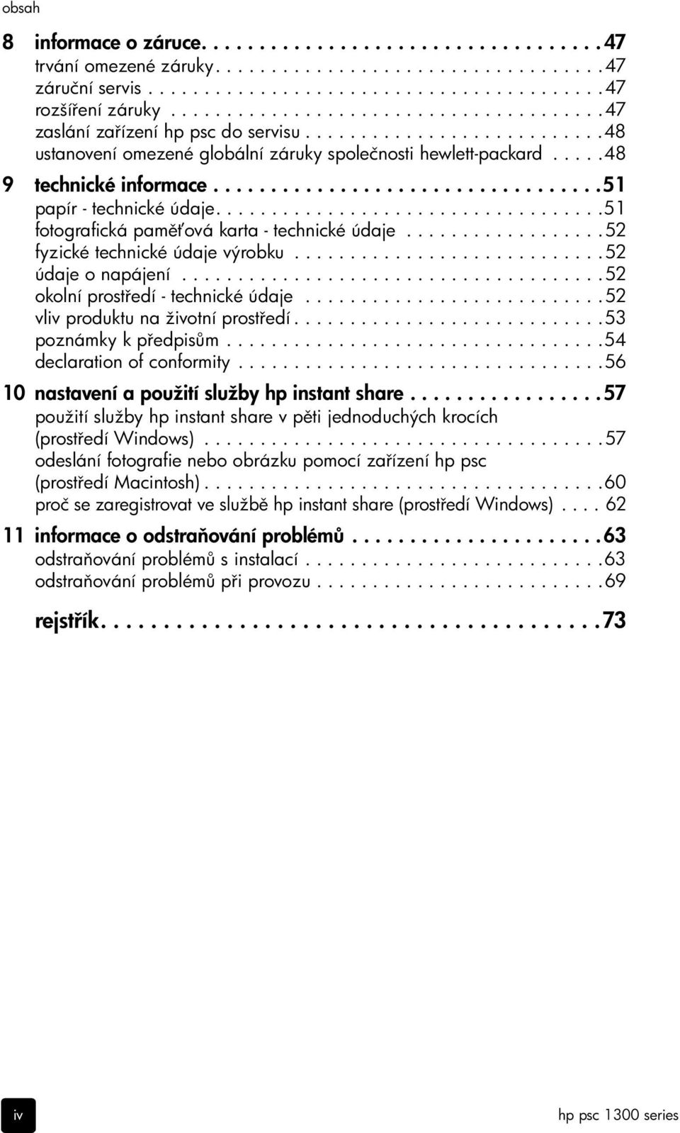 .................................51 papír - technické údaje...................................51 fotografická pam ová karta - technické údaje..................52 fyzické technické údaje výrobku.