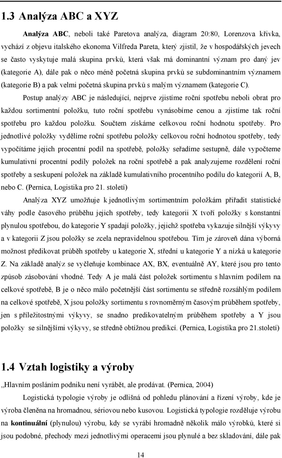 skupina prvků s malým významem (kategorie C).