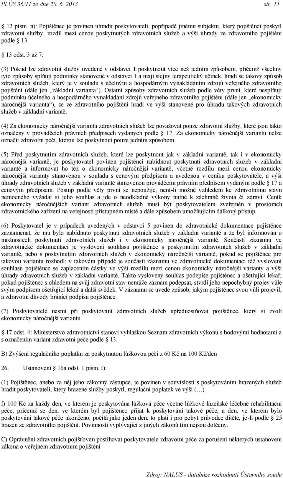pojištění podle 13. 13 odst.