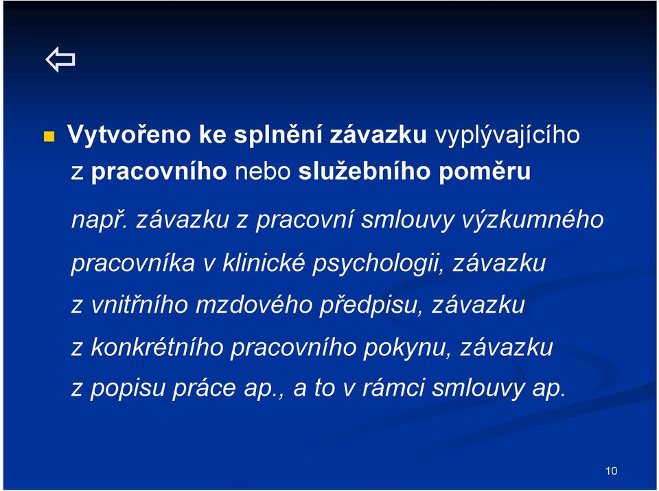 závazku z pracovní smlouvy výzkumného pracovníka v klinické psychologii,