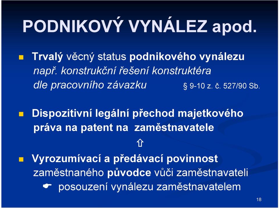 Dispozitivní legální přechod majetkového práva na patent na zaměstnavatele