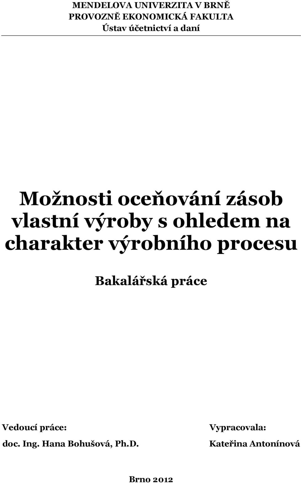 ohledem na charakter výrobního procesu Bakalářská práce Vedoucí