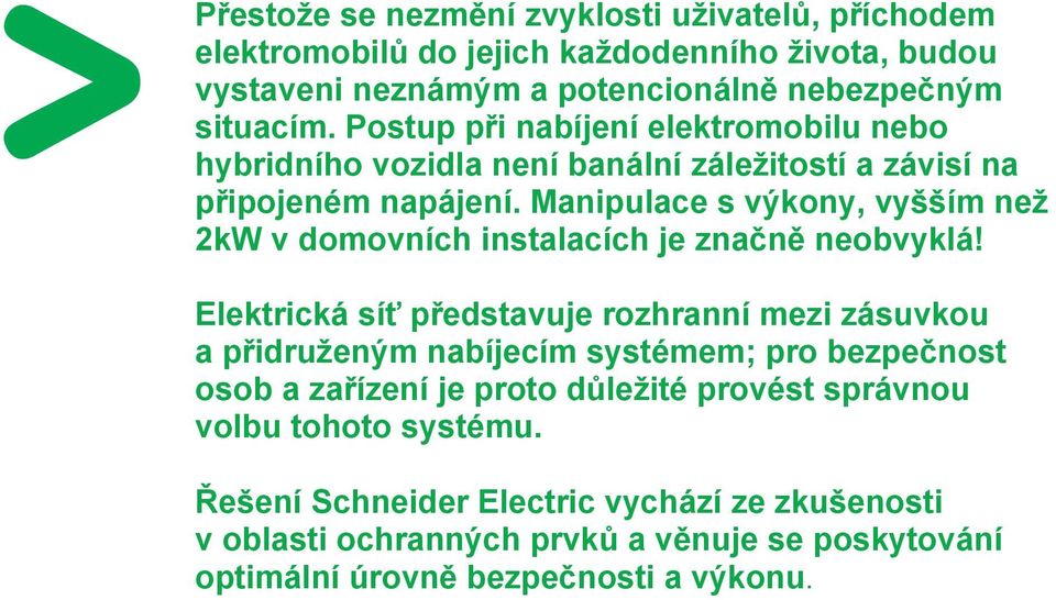 Manipulace s výkony, vyšším než 2kW v domovních instalacích je zna n neobvyklá!