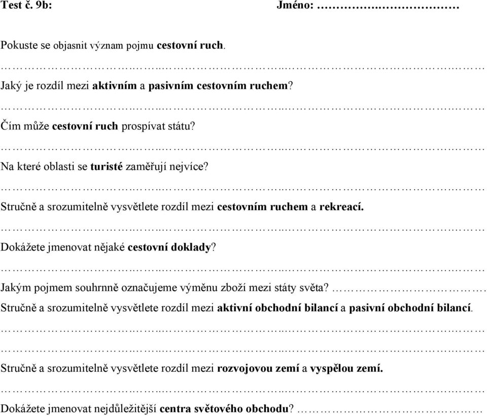 Stručně a srozumitelně vysvětlete rozdíl mezi cestovním ruchem a rekreací. Dokážete jmenovat nějaké cestovní doklady?