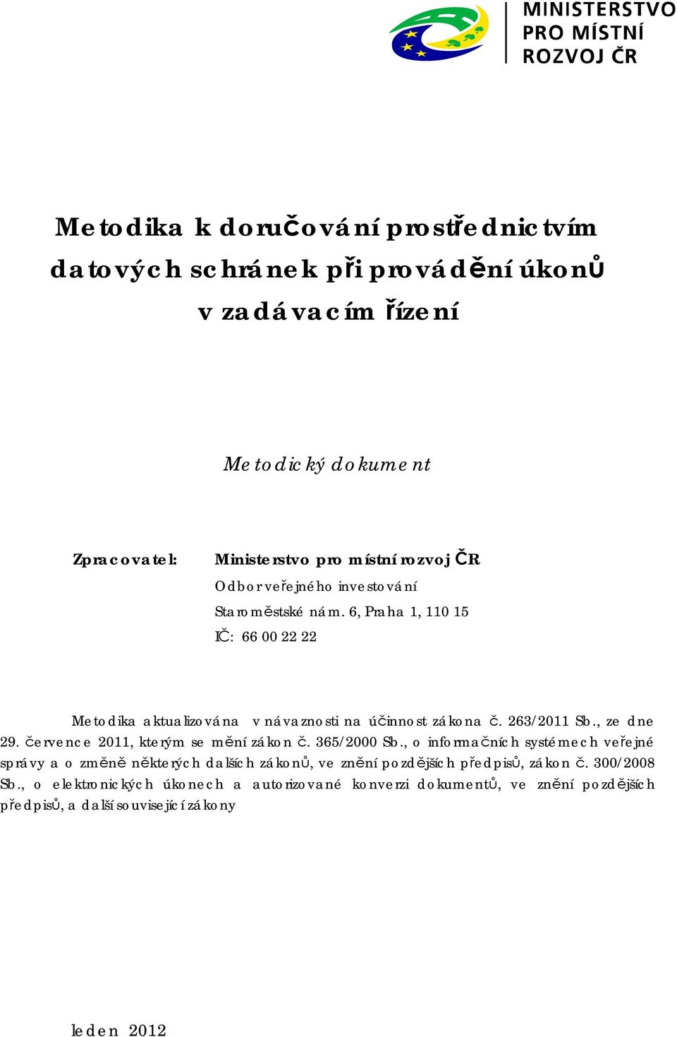 , ze dne 29. července 2011, kterým se mění zákon č. 365/2000 Sb.