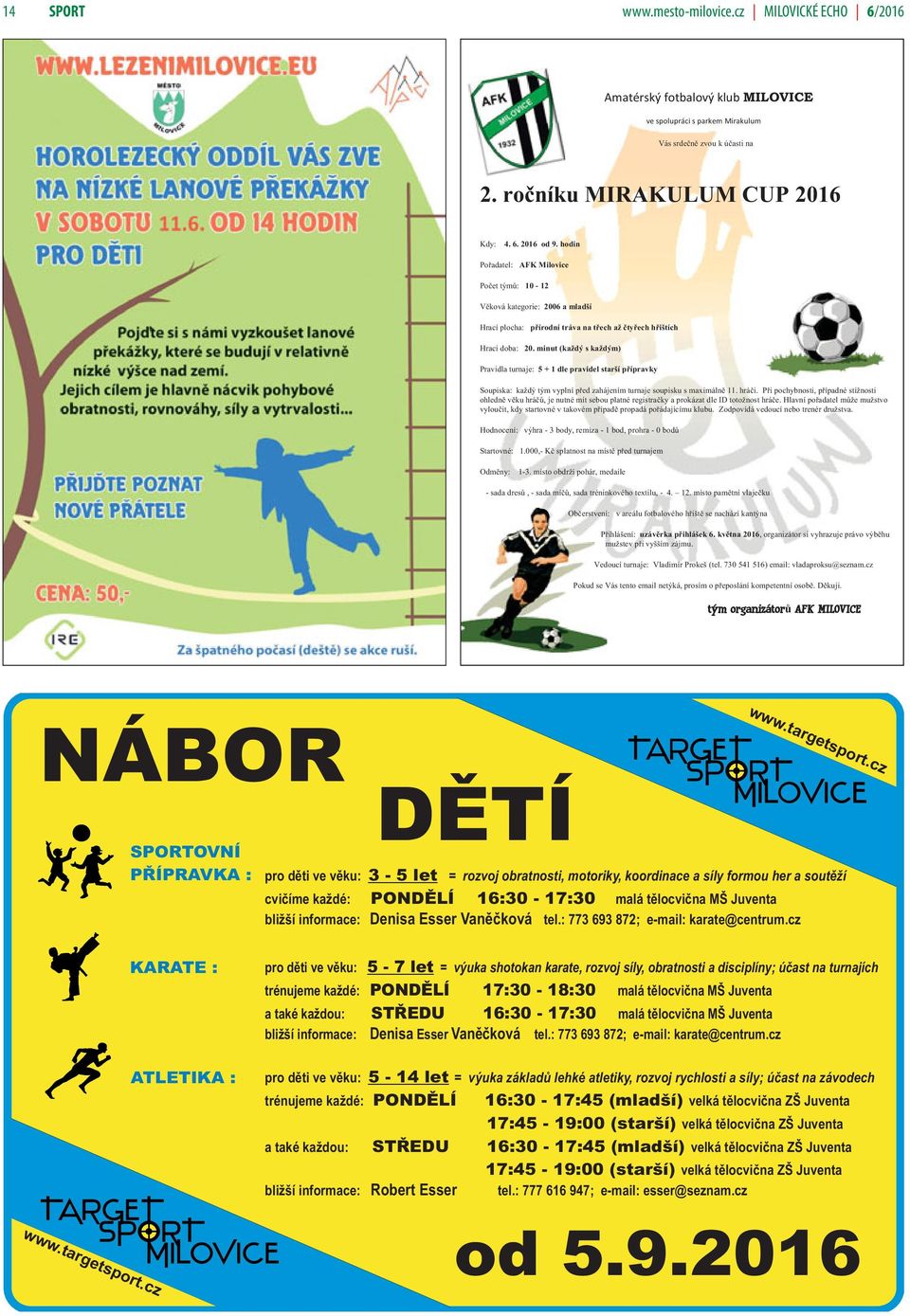 cz SPORTOVNÍ PØÍPRAVKA : pro dìti ve vìku: 3-5 let = rozvoj obratnosti, motoriky, koordinace a síly formou her a soutìží cvièíme každé: PONDÌLÍ 16:30-17:30 malá tìlocvièna MŠ Juventa bližší