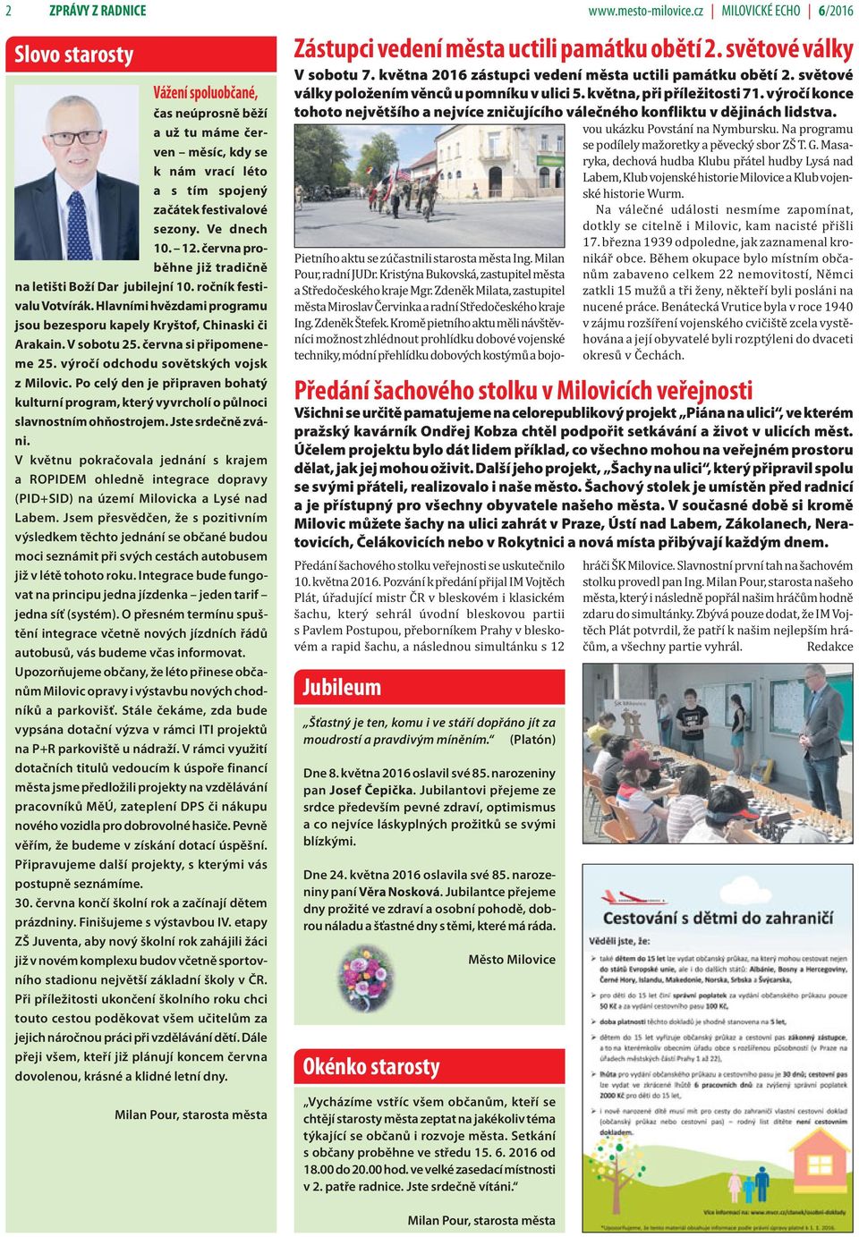 června proběhne již tradičně na letišti Boží Dar jubilejní 10. ročník festivalu Votvírák. Hlavními hvězdami programu jsou bezesporu kapely Kryštof, Chinaski či Arakain. V sobotu 25.