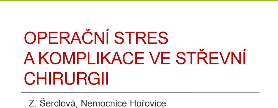 STŘEVNÍ CHIRURGII Z.