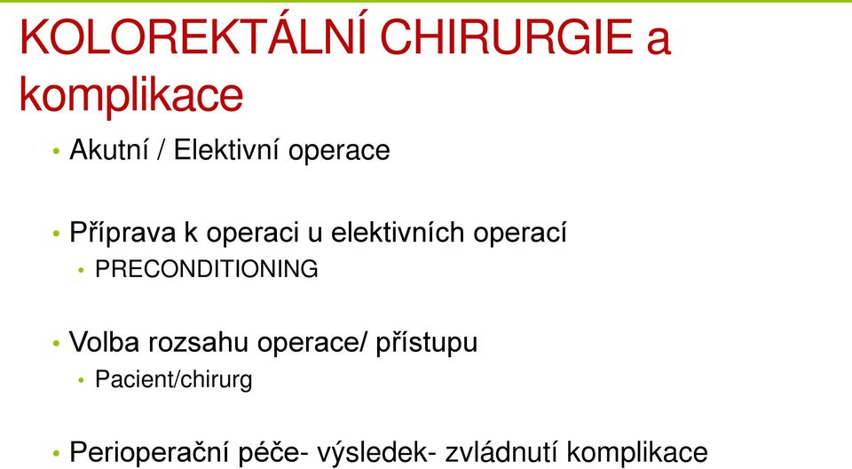 PRECONDITIONING Volba rozsahu operace/ přístupu