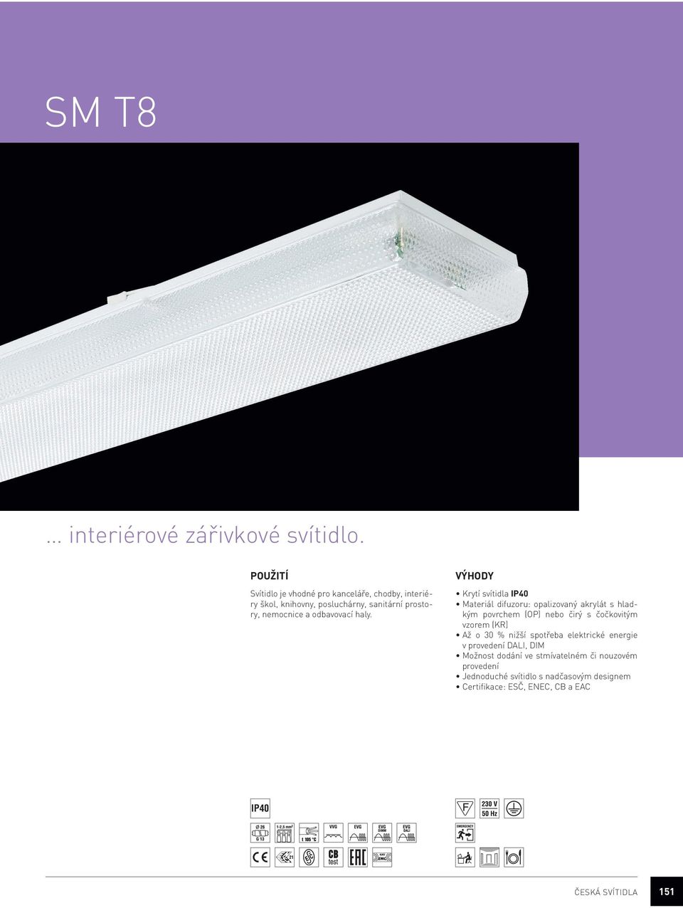 SM T8. interiérové zářivkové svítidlo. POUŽITÍ VÝHODY IP40 - PDF Free  Download